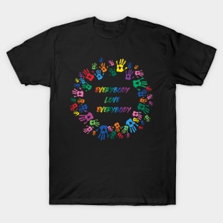 Everybody Love Everybody - All Colors Matter T-Shirt